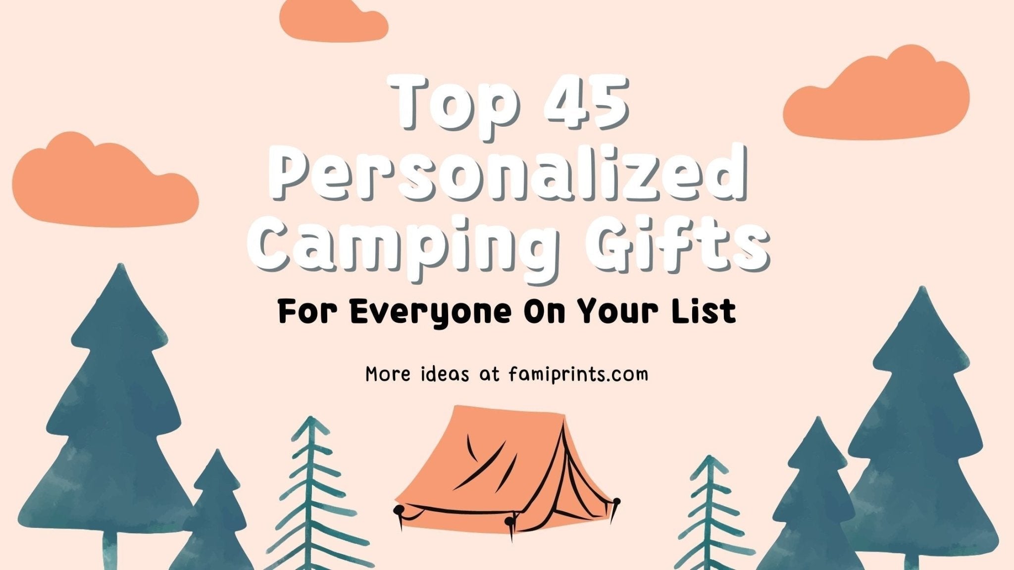 Top 45 Personalized Camping Gifts For Everyone On Your List - FamiPrints | Trending Customizable Family Gifts