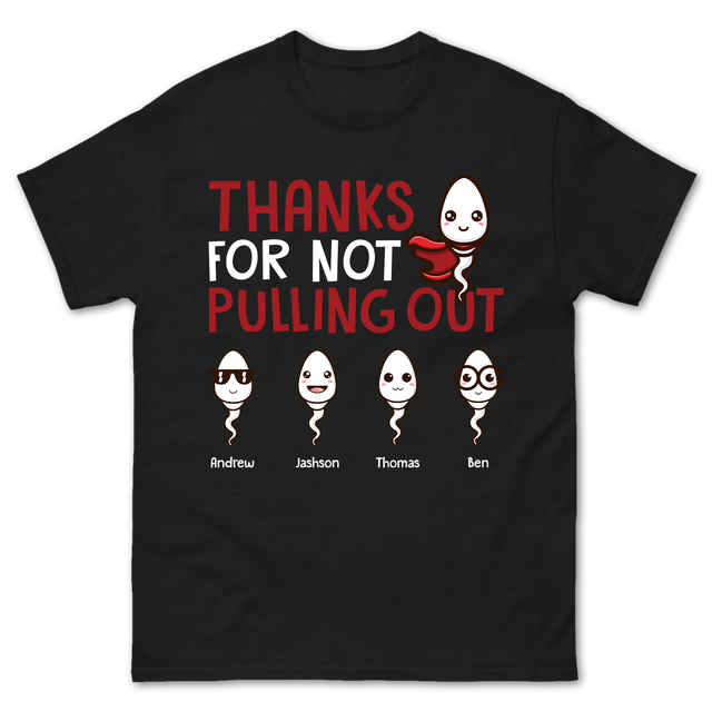 Thanks for Not Pulling Out Shirt