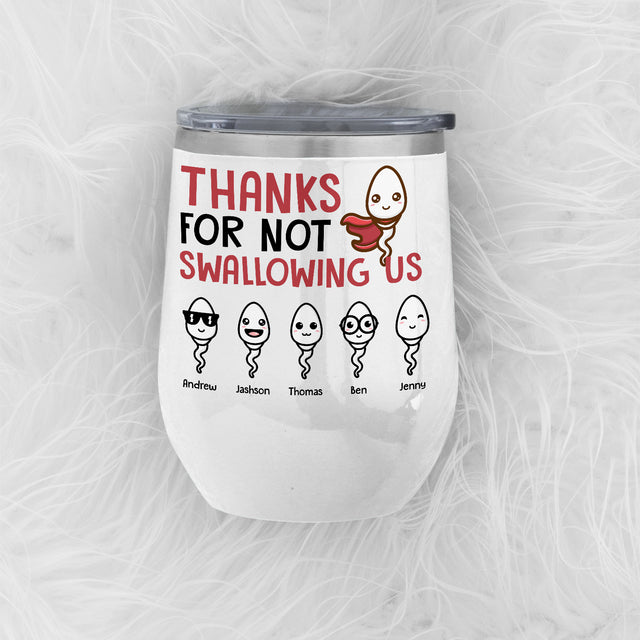 Thanks for Not Swallowing Custom Name 12oz Wine Tumbler
