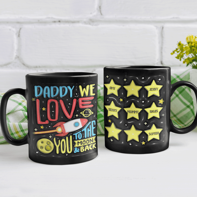 Daddy We Love You to the Moon & Back, Custom 3D Mug