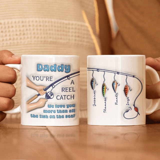 Daddy You're a Reel Catch, Custom 3D Inflated Effect Printed Mug