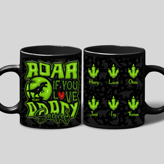 Roar if You Love Daddy Custom 3D Inflated Effect Printed Mug