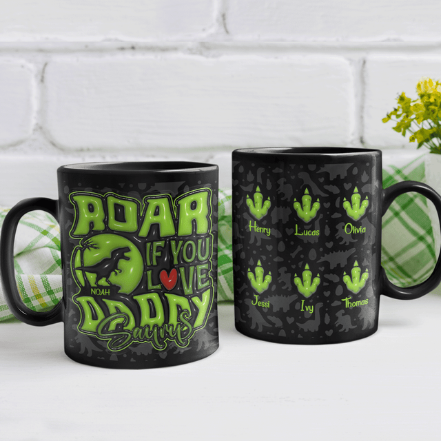 Roar if You Love Daddy Custom 3D Inflated Effect Printed Mug
