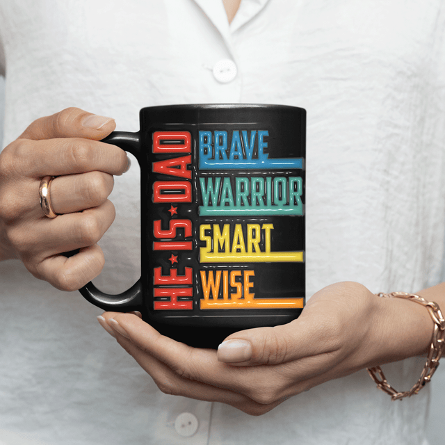 He is Dad Brave Warrior Smart Wise, Custom 3D Inflated Effect Printed Mug