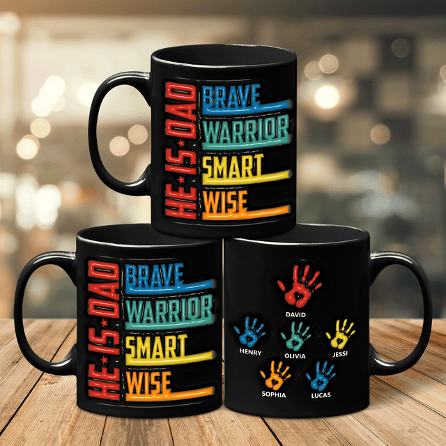 He is Dad Brave Warrior Smart Wise, Custom 3D Inflated Effect Printed Mug