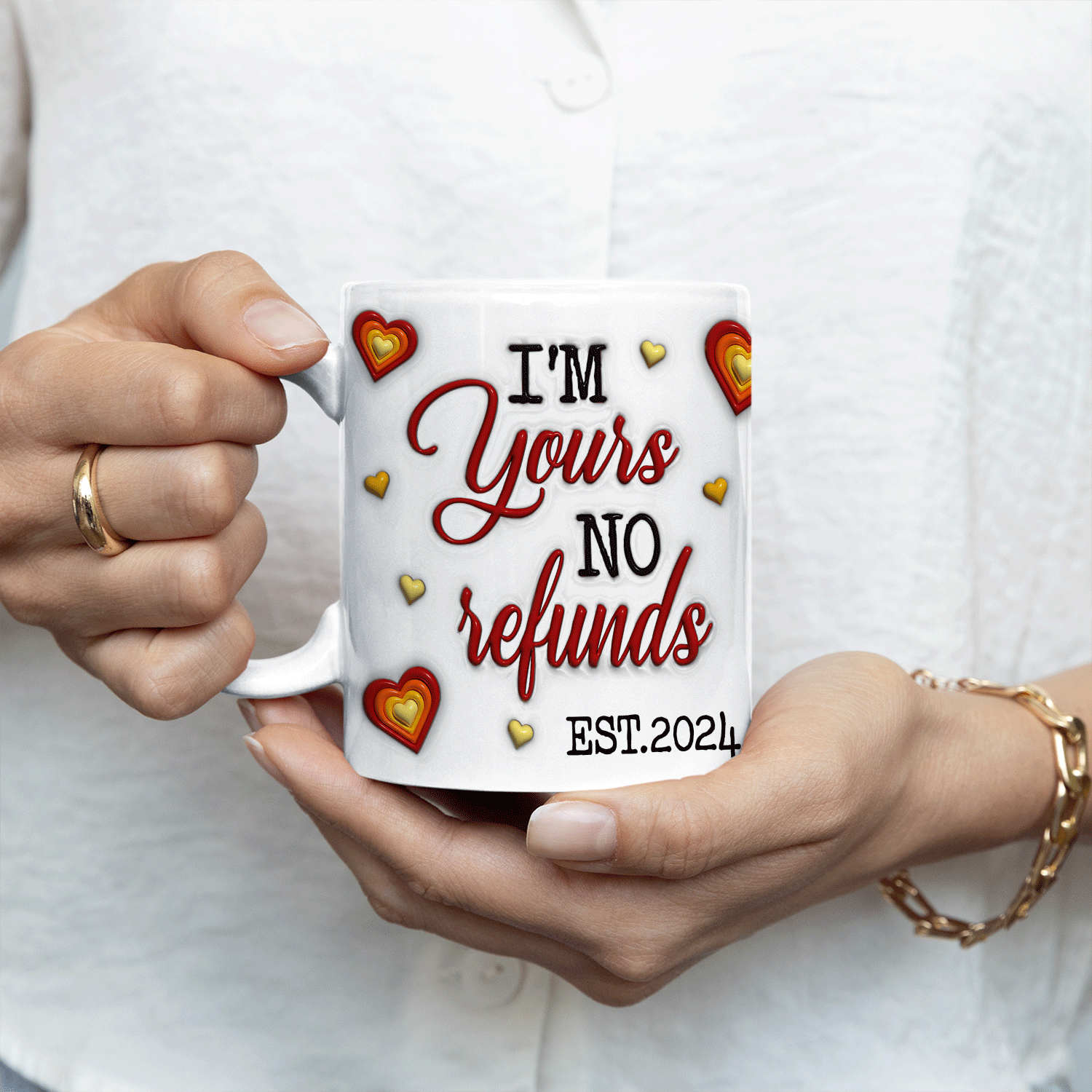 Im Yours No Refunds Custom 3D Inflated Effect Printed Mug