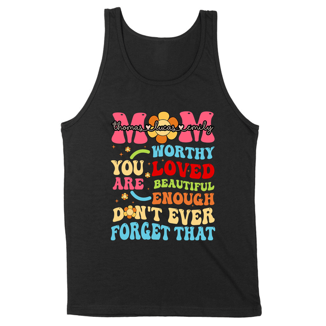 Personalized Mom You Are Worthy Custom Name Shirt