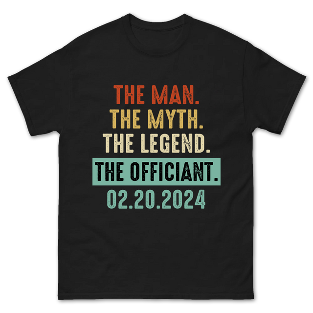 Custom The Man Myth Legend Officiant Shirt