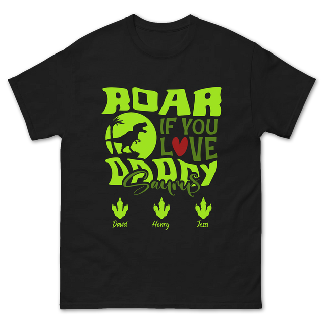 Personalized Roar If You Love Daddy Shirt