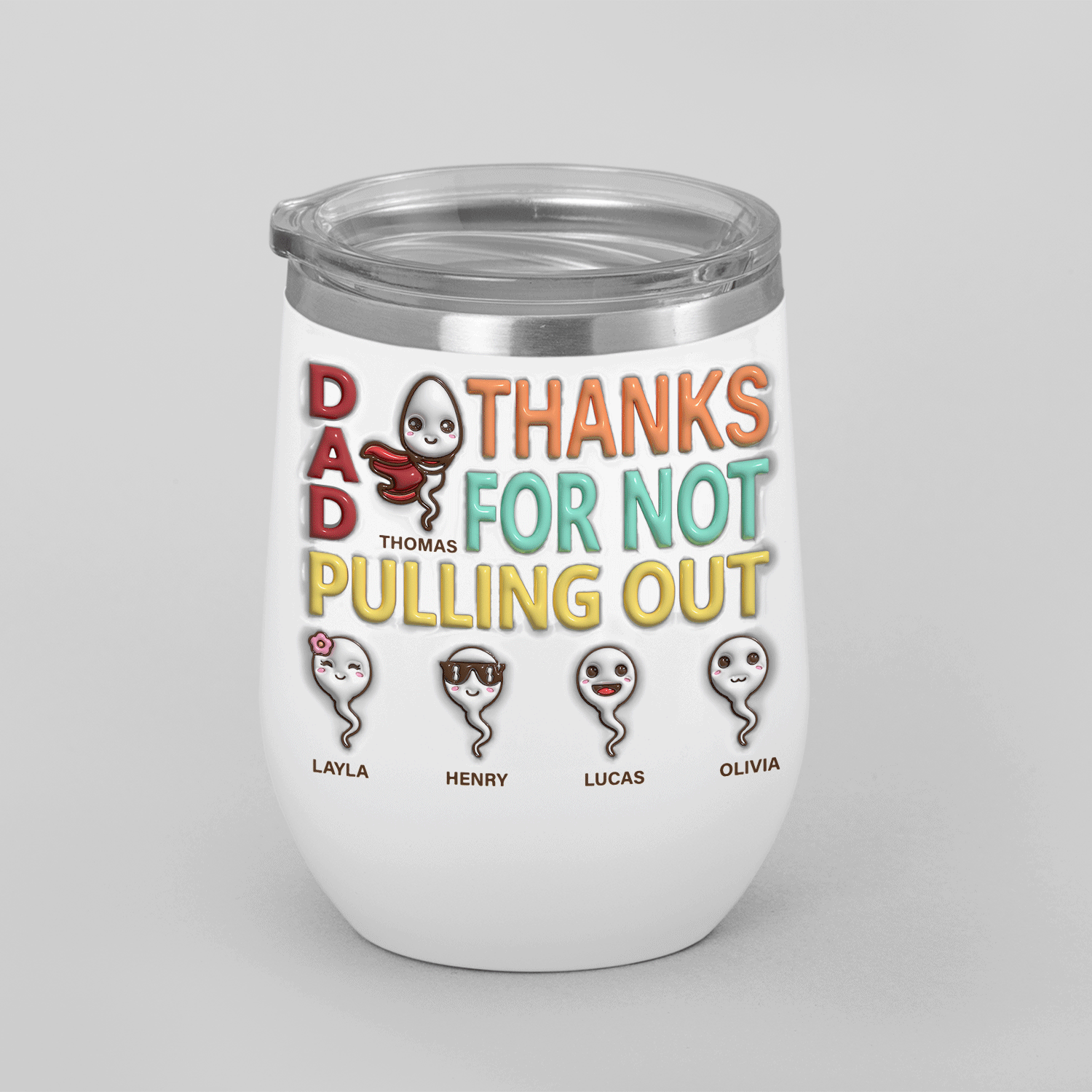 Custom Dad Thanks for Not Pulling Out Photo Wine Tumbler