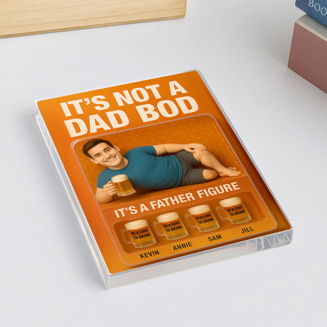 It's Not A Dad Bod, Father Figure - Custom Acrylic Block Plaque