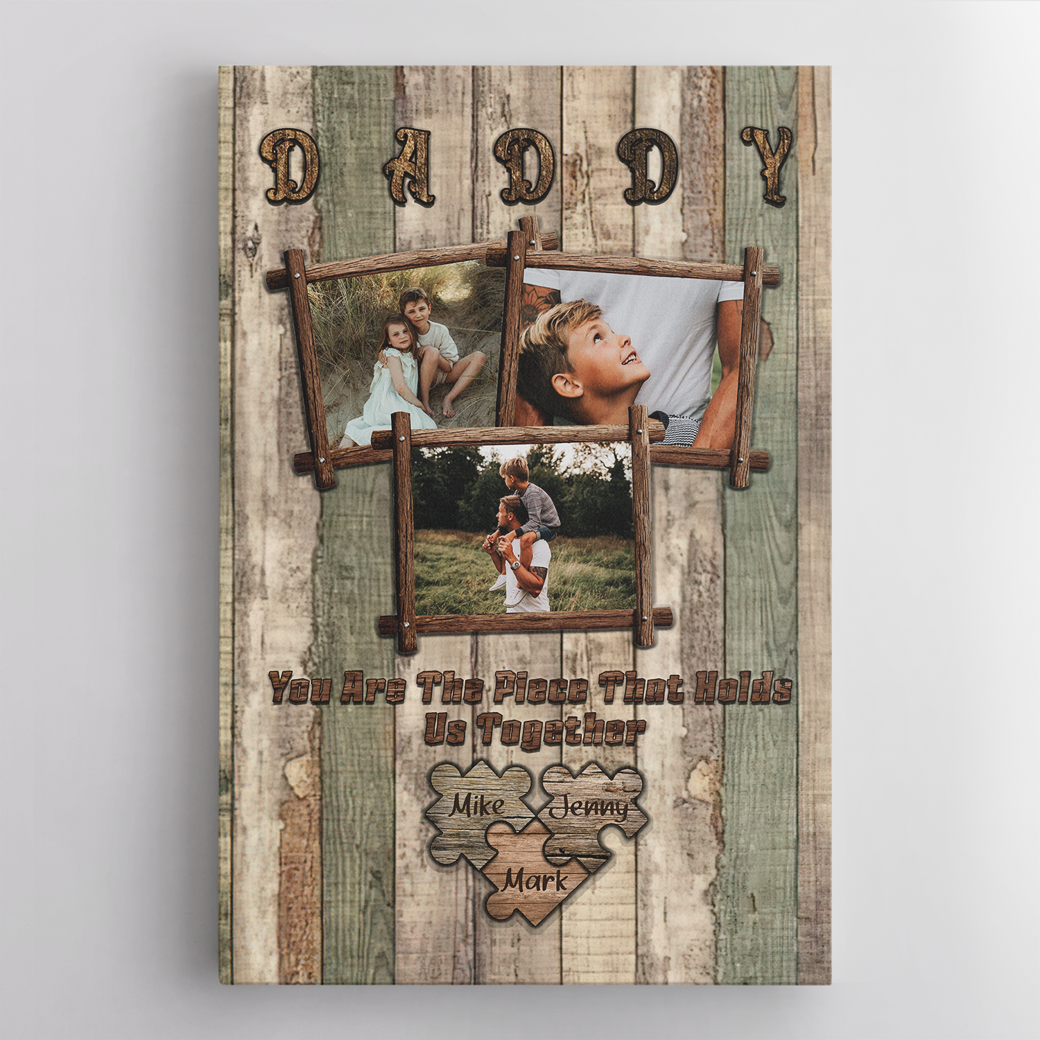 Daddy You Are The Piece That Holds Us Together, Custom Photo, Canvas Art Print