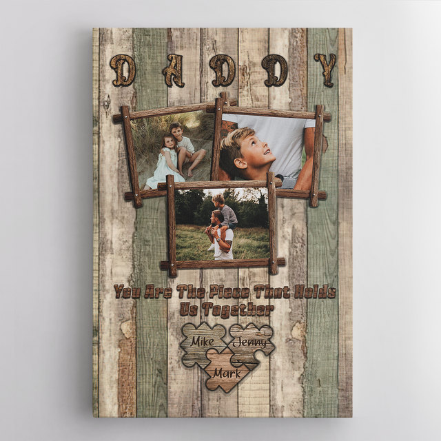 Daddy You Are The Piece That Holds Us Together, Custom Photo, Canvas Art Print