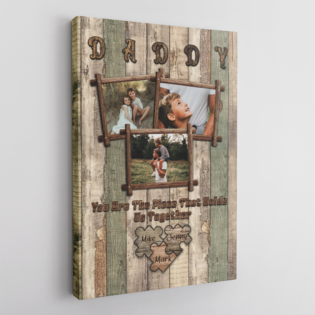 Daddy You Are The Piece That Holds Us Together, Custom Photo, Canvas Art Print