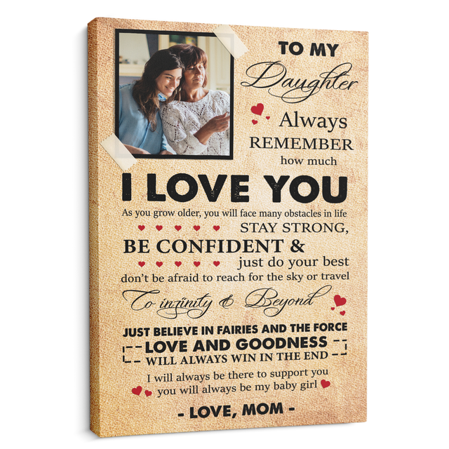 To My Daughter Always Remember How Much I Love You,Custom Photo Canvas Art Print, Gift For Daughter