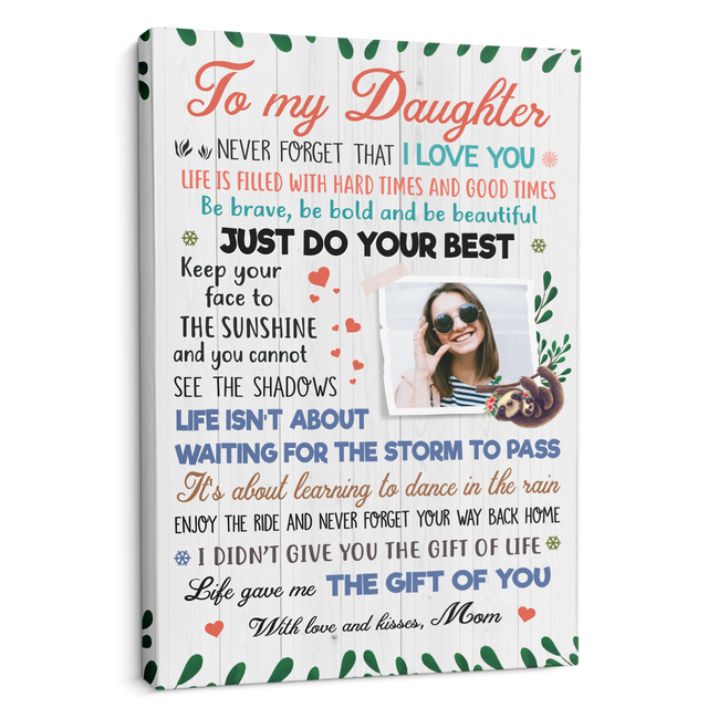 To My Daughter Life Give Me The Gift Of You,Custom Photo Canvas Art Print, Gift For Daughter