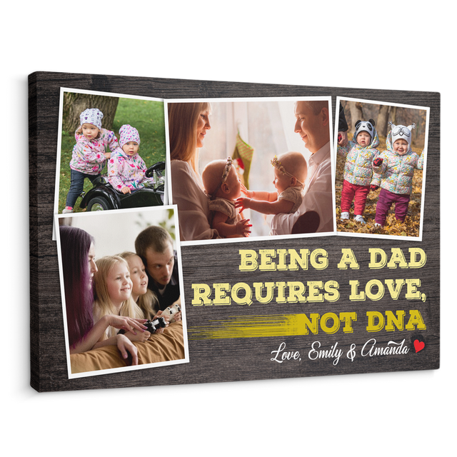 Being A Dad Requires Love, Not DNA, Custom Photo, 4 Pictures, Customizable Name Canvas Wall Art