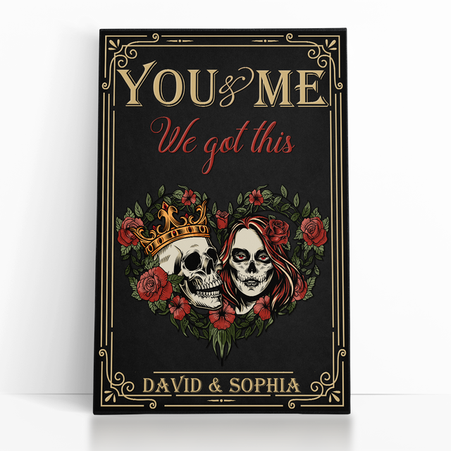 Custom Name, You And Me We Got This Portrait Canvas