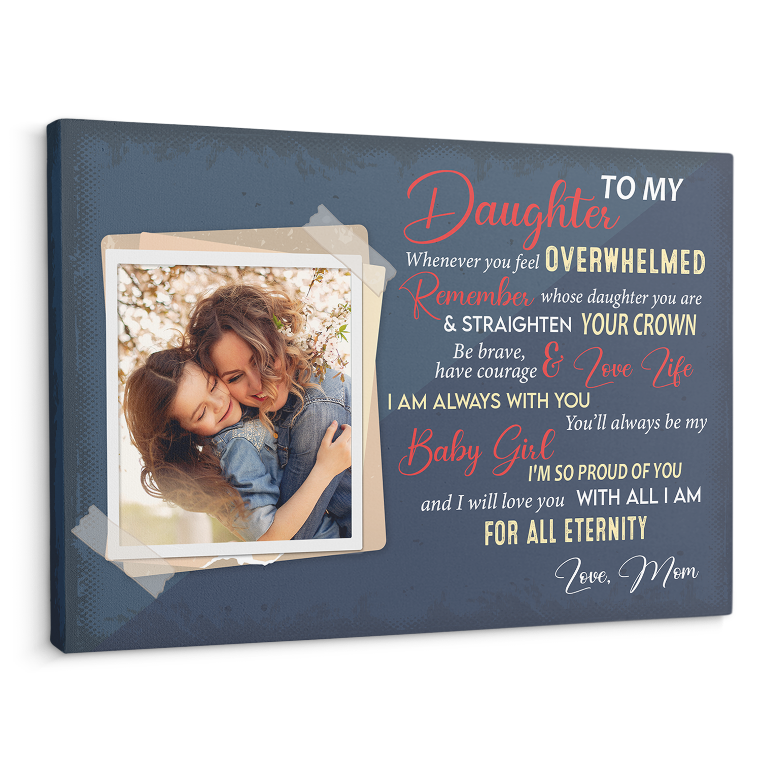 To My Daughter, I Am Always With You, You'll Always Be My Baby Girl, Custom Photo And Text Canvas Wall Art