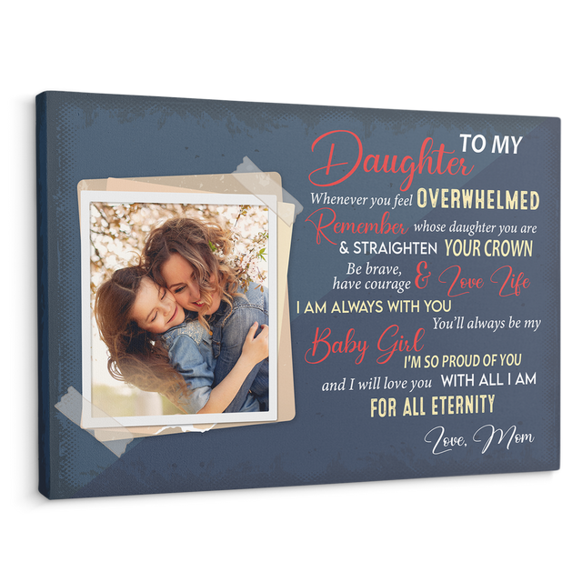 To My Daughter, I Am Always With You, You'll Always Be My Baby Girl, Custom Photo And Text Canvas Wall Art