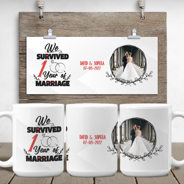 We Survived 1 Year Of Marriage Custom Photo And Text, 1 Year Anniversary Gifts White Mug