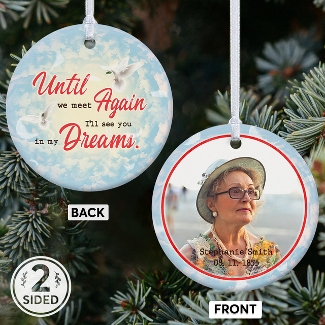 Custom Photo, Until We Meet Again I'll See You In My Dream, Date & Text Circle Ornament 2 Sided