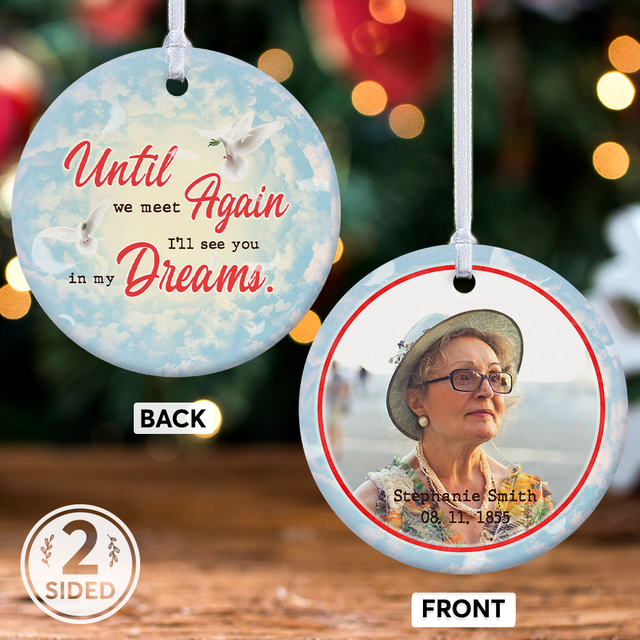 Custom Photo, Until We Meet Again I'll See You In My Dream, Date & Text Circle Ornament 2 Sided