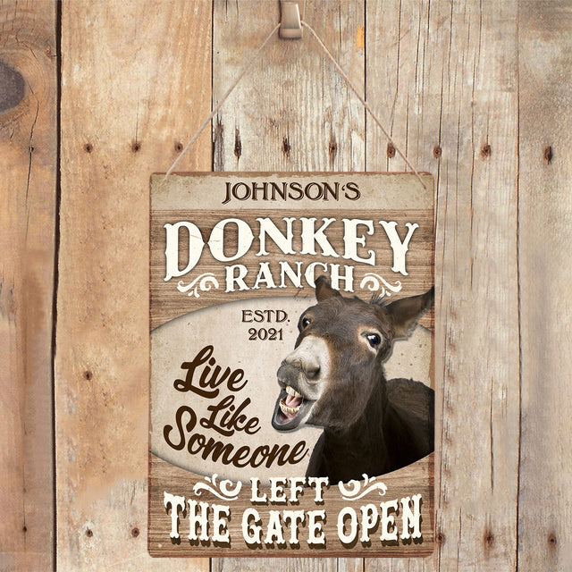 Custom Farm Sign, Donkey Ranch Live Like Someone Left The Gate Open