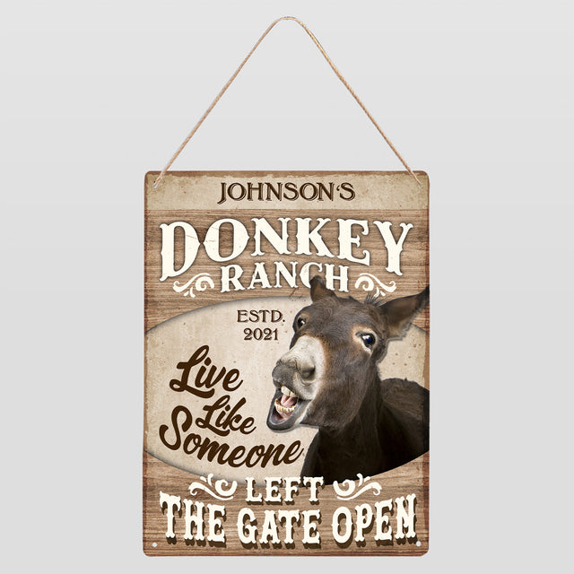 Custom Farm Sign, Donkey Ranch Live Like Someone Left The Gate Open