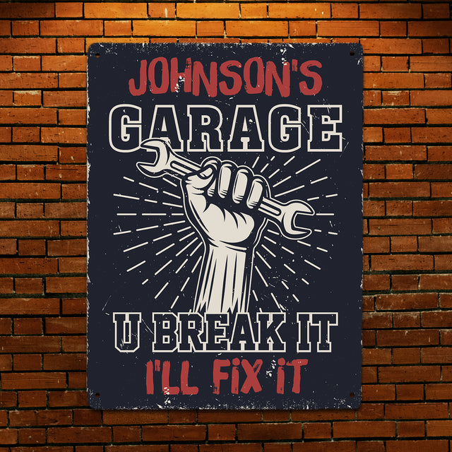 Custom Garage Sign, U Break It, I'll Fix It