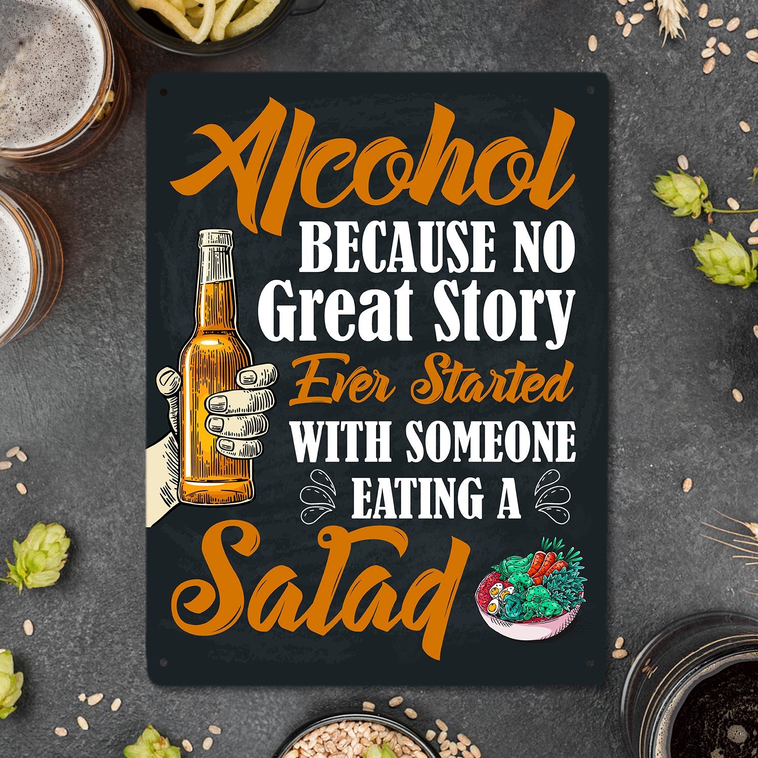 http://famiprints.com/cdn/shop/products/alcohol-because-no-great-story-ever-started-with-someone-eating-a-salad-metal-signs-164898.jpg?v=1645742842