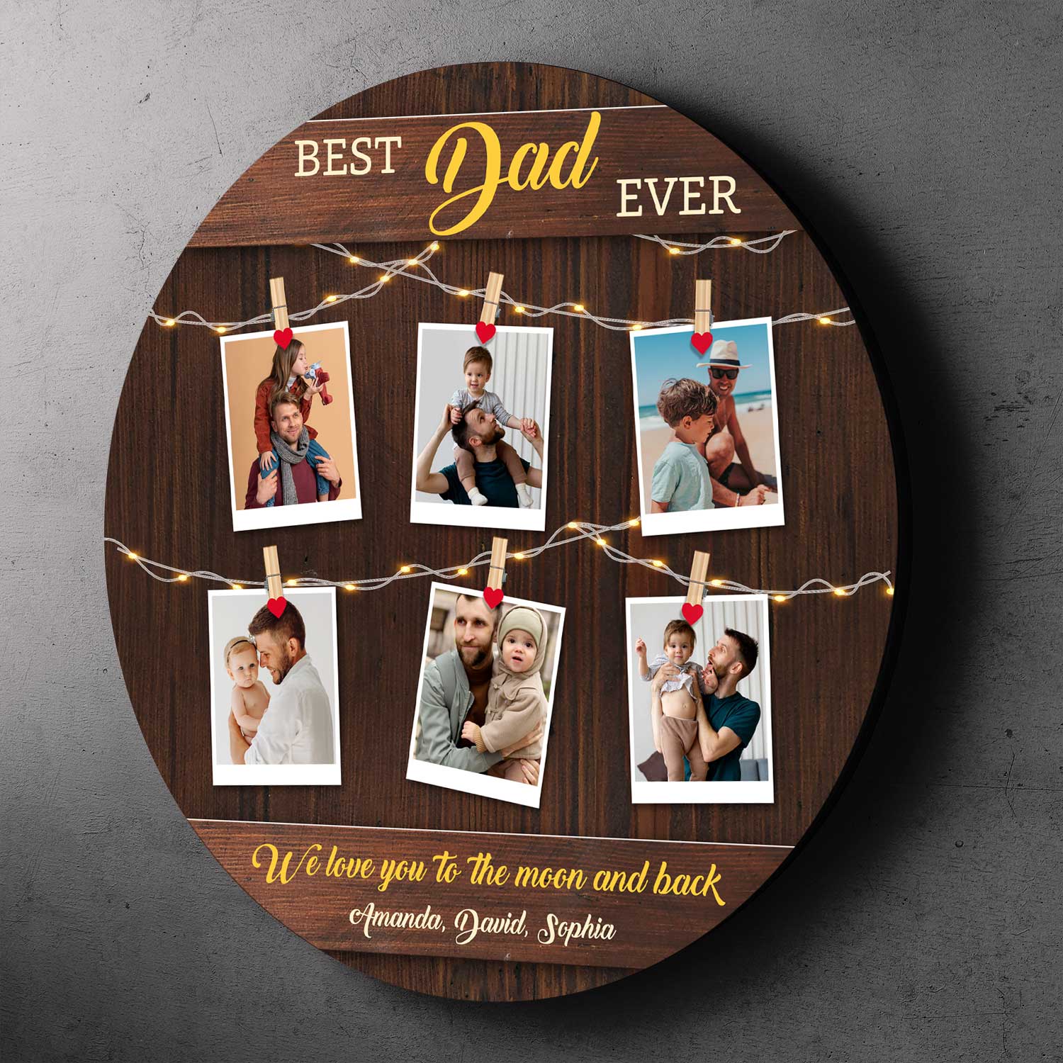 Best Dad Ever, Custom Photo Collage, Round Wood Sign