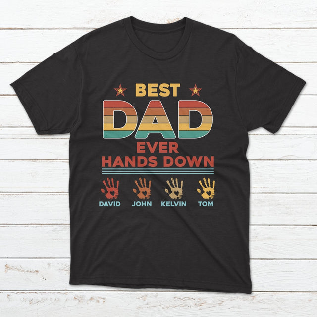 Best Dad Ever Hands Down Personalized Shirt