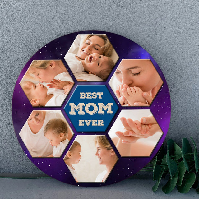 Best Mom Ever, Custom Photo Collage, Hexagon, Round Wood Sign