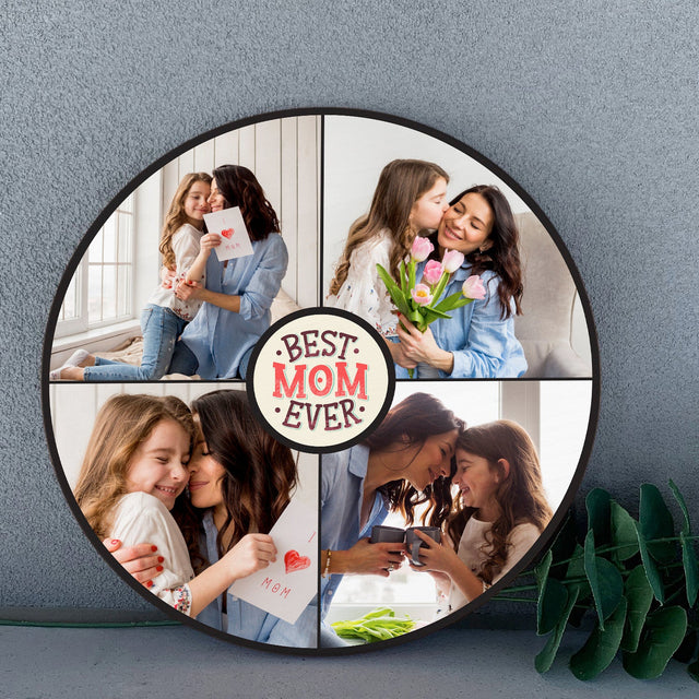 Best Mom Ever, Custom Photo Collage, Round Wood Sign