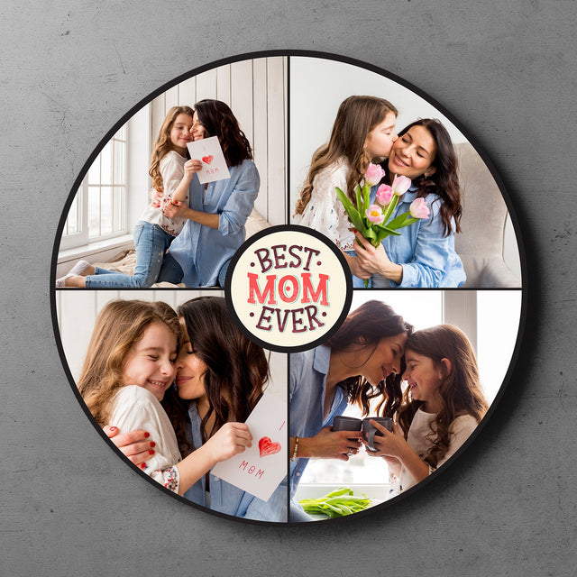 Best Mom Ever, Custom Photo Collage, Round Wood Sign