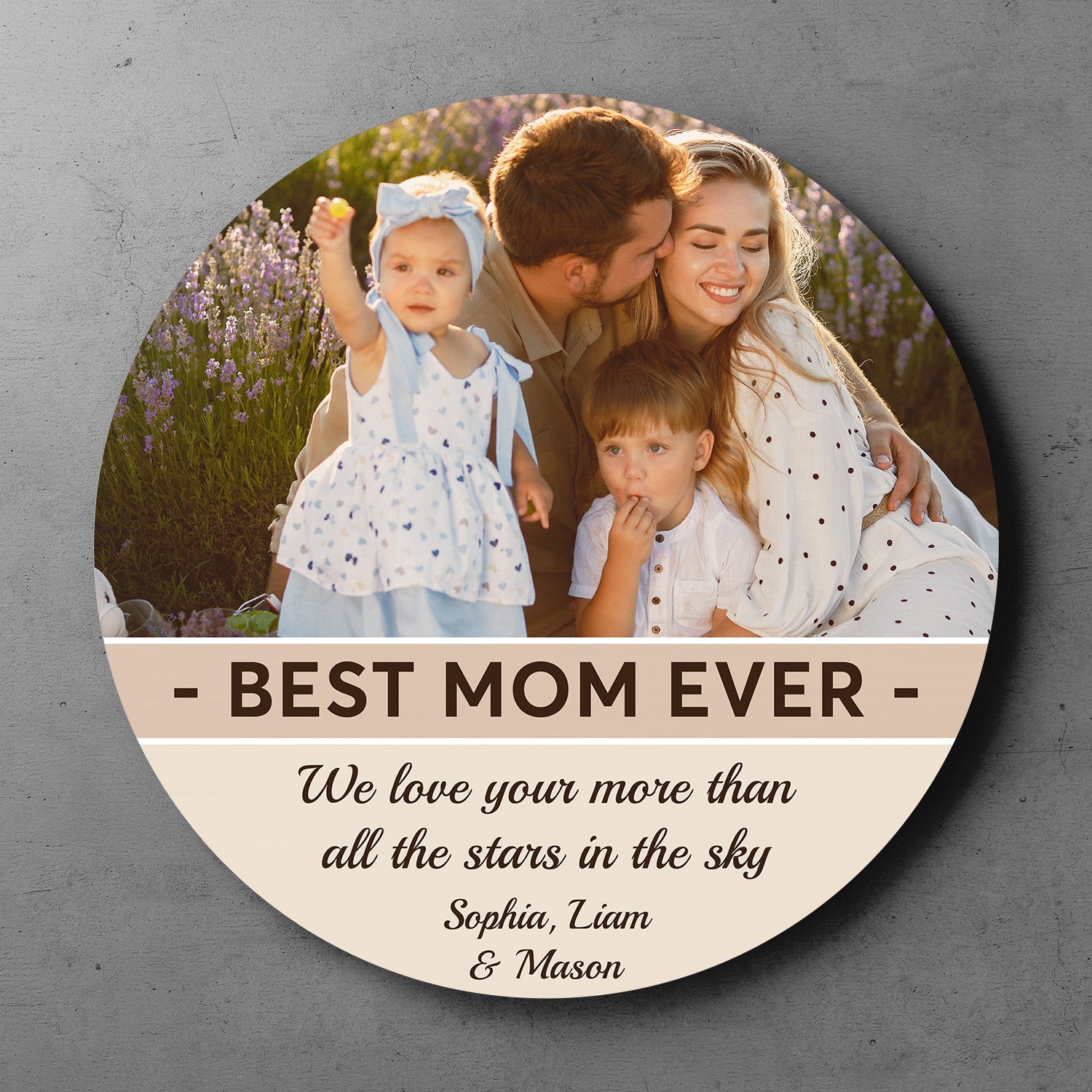 Best Mom Ever, Custom Photo, Personalized Text, Round Wood Sign