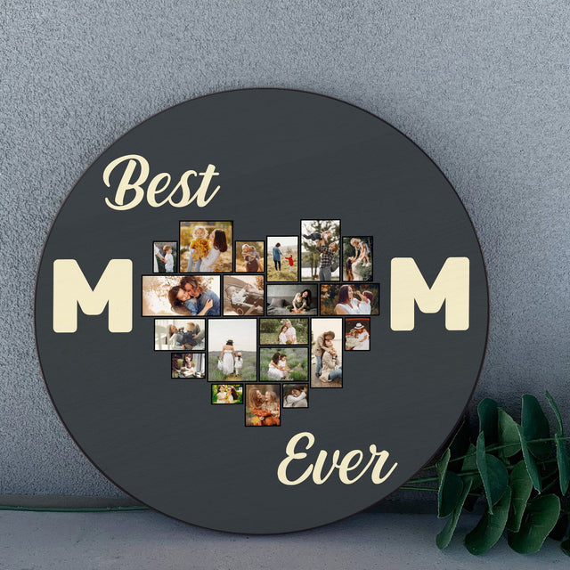 Best Mom Ever, Custom Round Wood Sign, Personalized Photo, Heart Shape