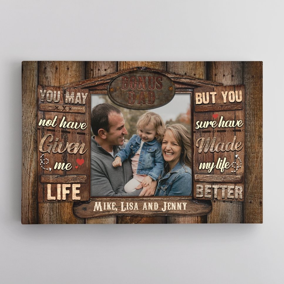 Bonus Dad, You Made My Life Better, Custom Photo, Canvas Wall Art