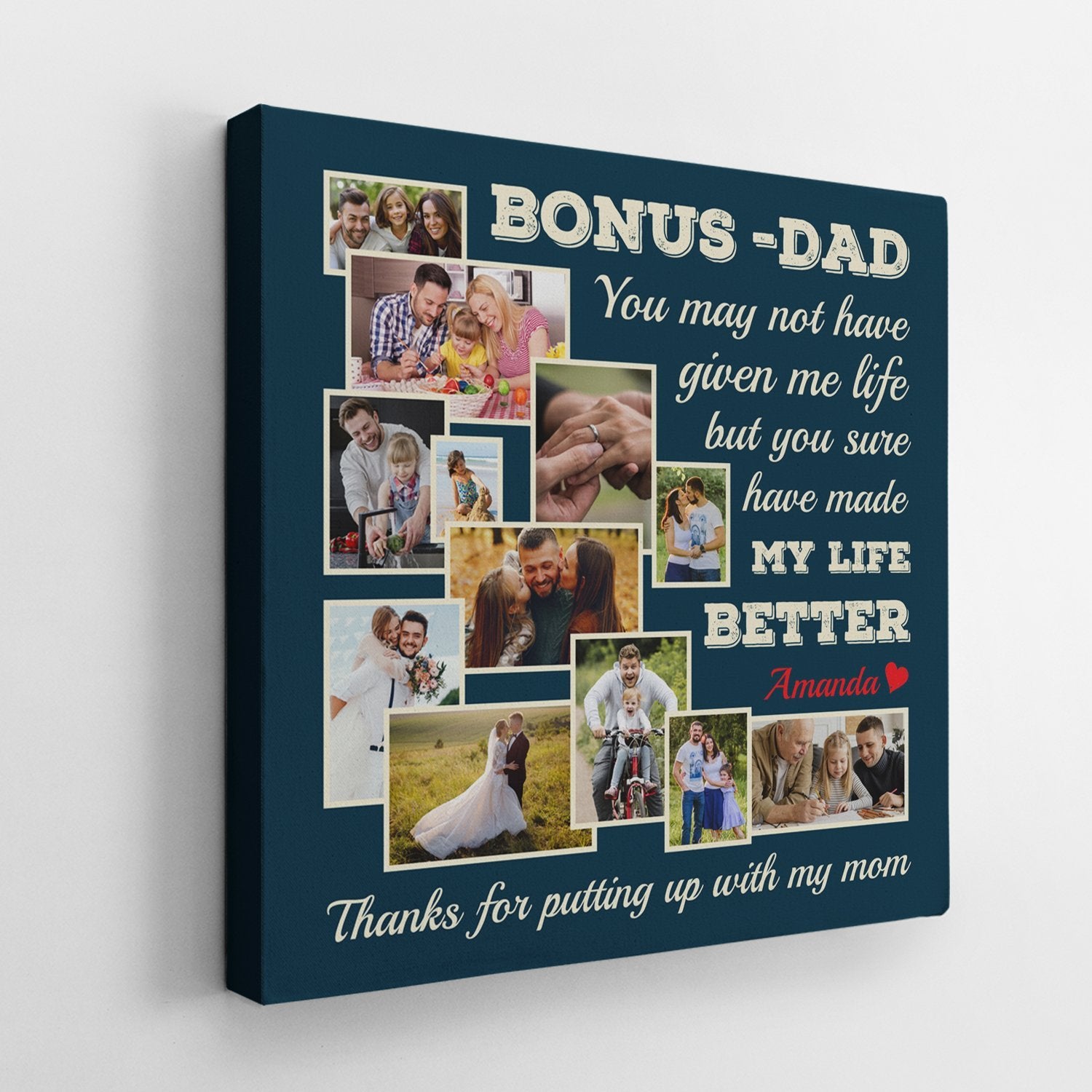 Bonus Dad, You May Not Have Given Me Life But You Sure Have Made My Life Better, Custom Photo Canvas Wall Art