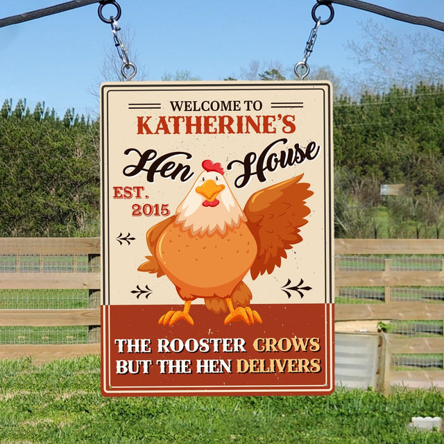 Chicken Coop Hen House The Roosters Grows But The Hen Delivers, Customized Farm Sign