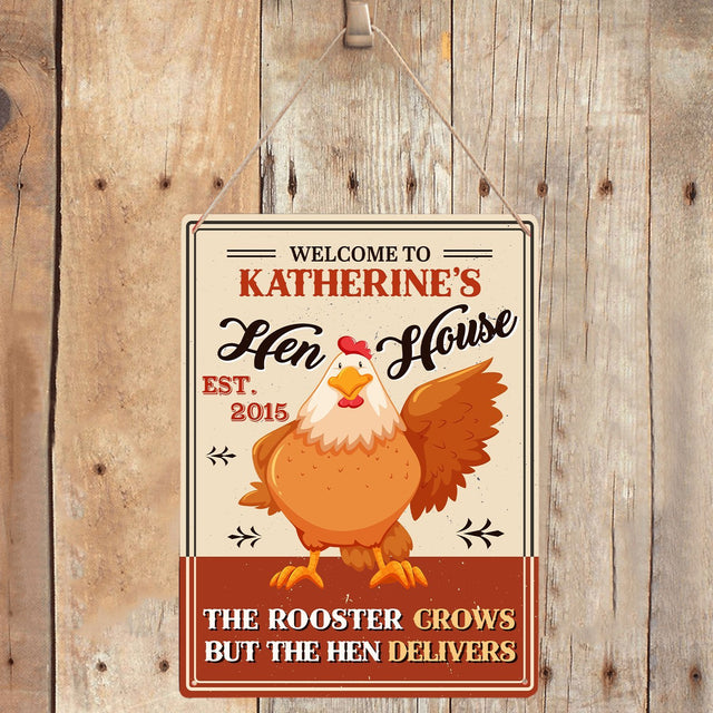 Chicken Coop Hen House The Roosters Grows But The Hen Delivers, Customized Farm Sign