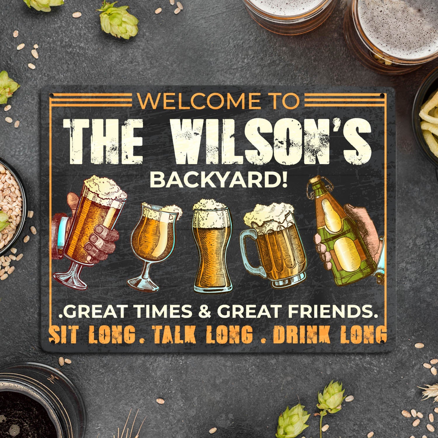 Custom Backyard Sign, Great Time And Great Friend, Sit Long, Talk Long, Drink Long