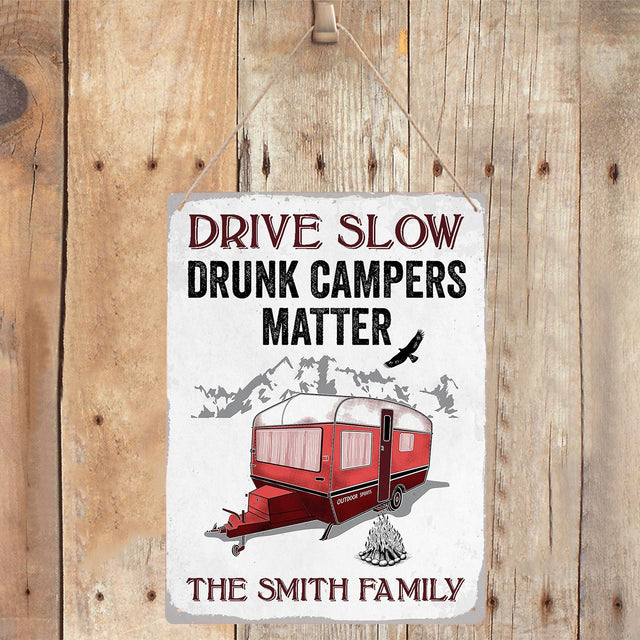 Custom Camp Sign, Drive Slow Drunk Campers Matter