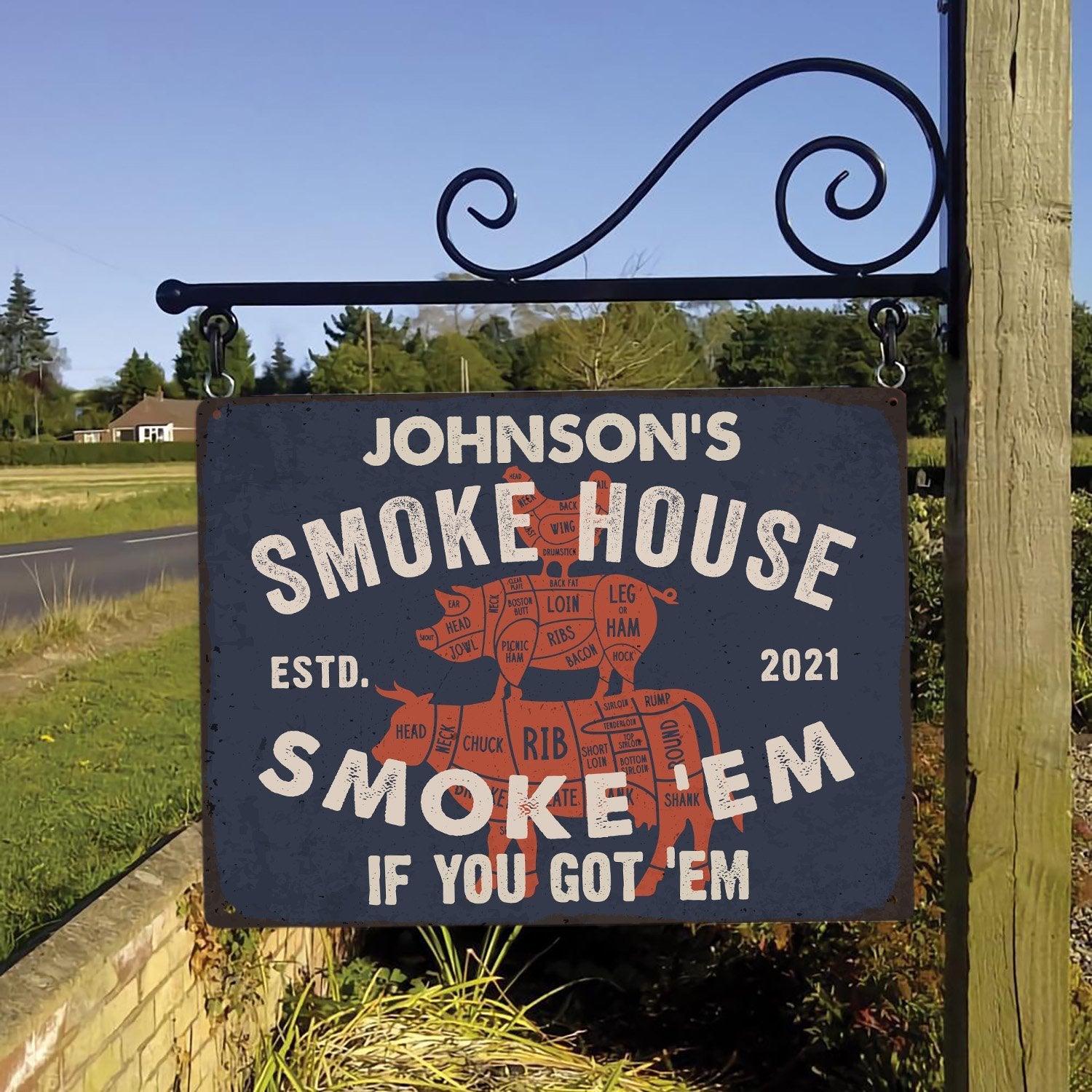 Customized Farm Sign, Smoke House Smoke 'Em If You Got 'Em