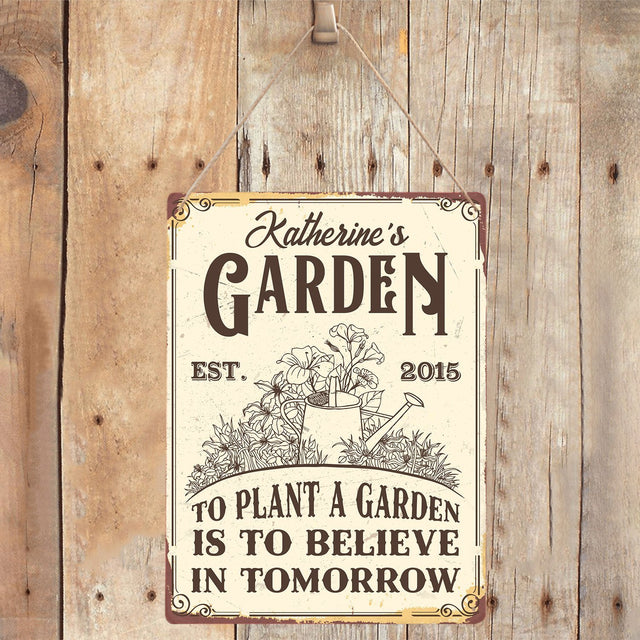 Customized Garden Sign, To Plant A Garden Is To Believe In Tomorrow