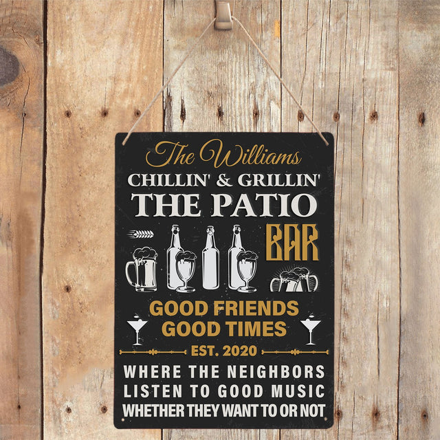 Customized Metal Sign, Chillin' And Grillin' The Patio Bar Good Friends Good Times