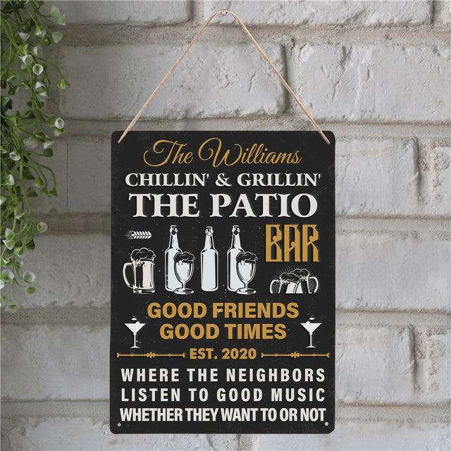 Customized Metal Sign, Chillin' And Grillin' The Patio Bar Good Friends Good Times