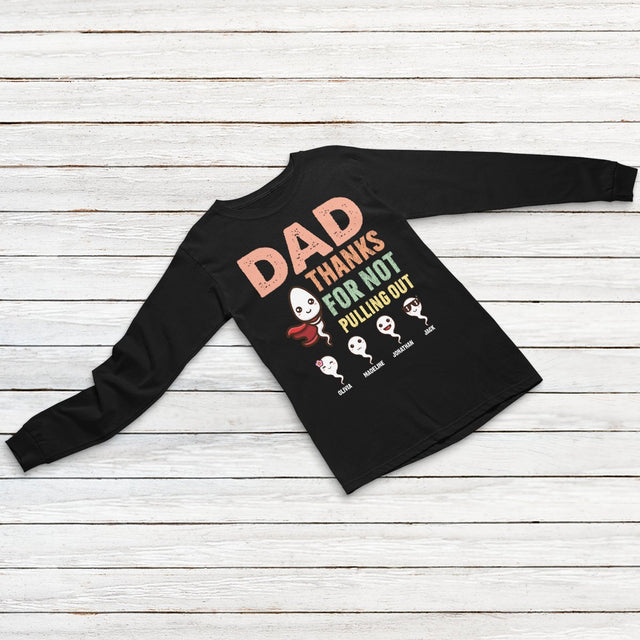 Daddy Thanks For Not Pulling Out Personalized Shirt
