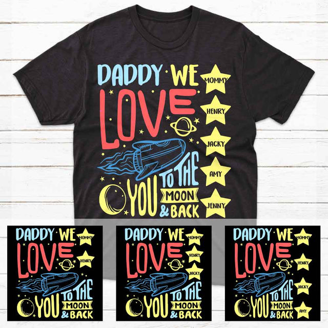 Daddy, We Love You To The Moon And Back Personalized Shirt